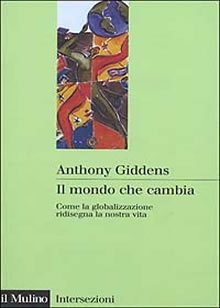 Antony Giddens - Il mondo che cambia